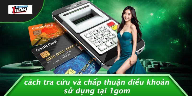 Cách tra cứu và chấp thuận điều khoản sử dụng tại 1gom