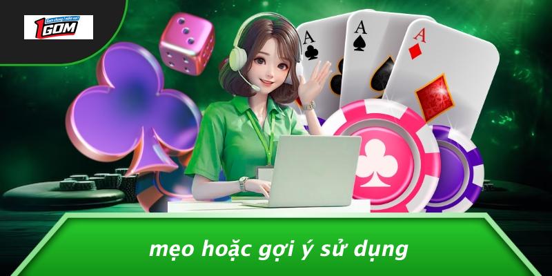 Mẹo hoặc gợi ý sử dụng