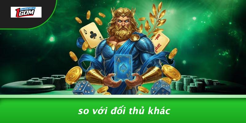 So với đối thủ khác