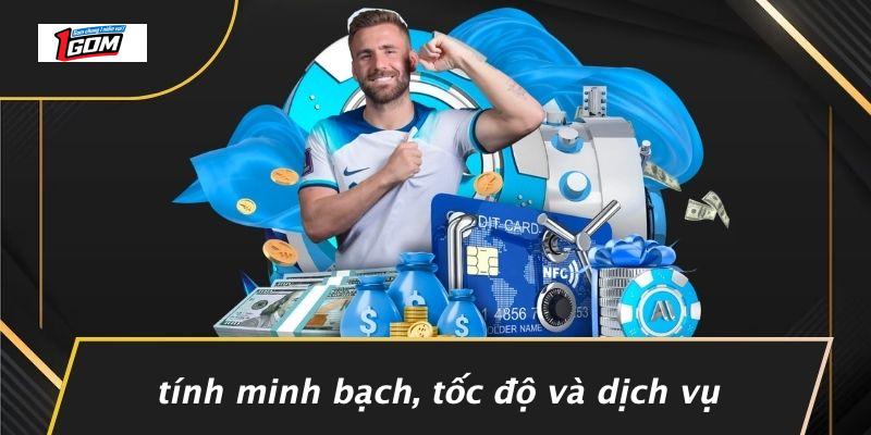 Tính minh bạch, tốc độ và dịch vụ