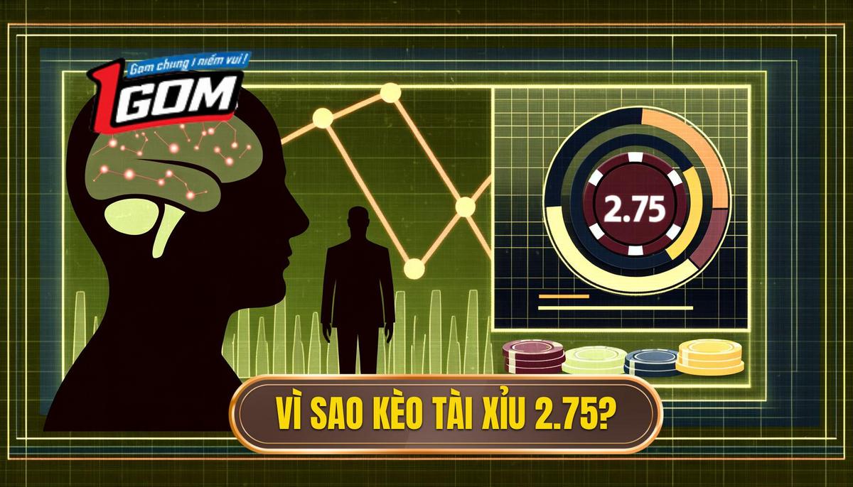 Tại sao nhà cái lại ra kèo tài xỉu 2.75_ Phân tích tâm lý đằng sau con số