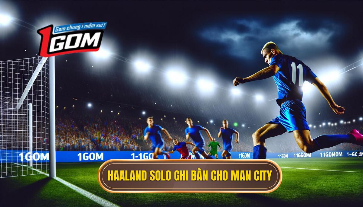 Bàn thắng solo của Erling Haaland (Manchester City)