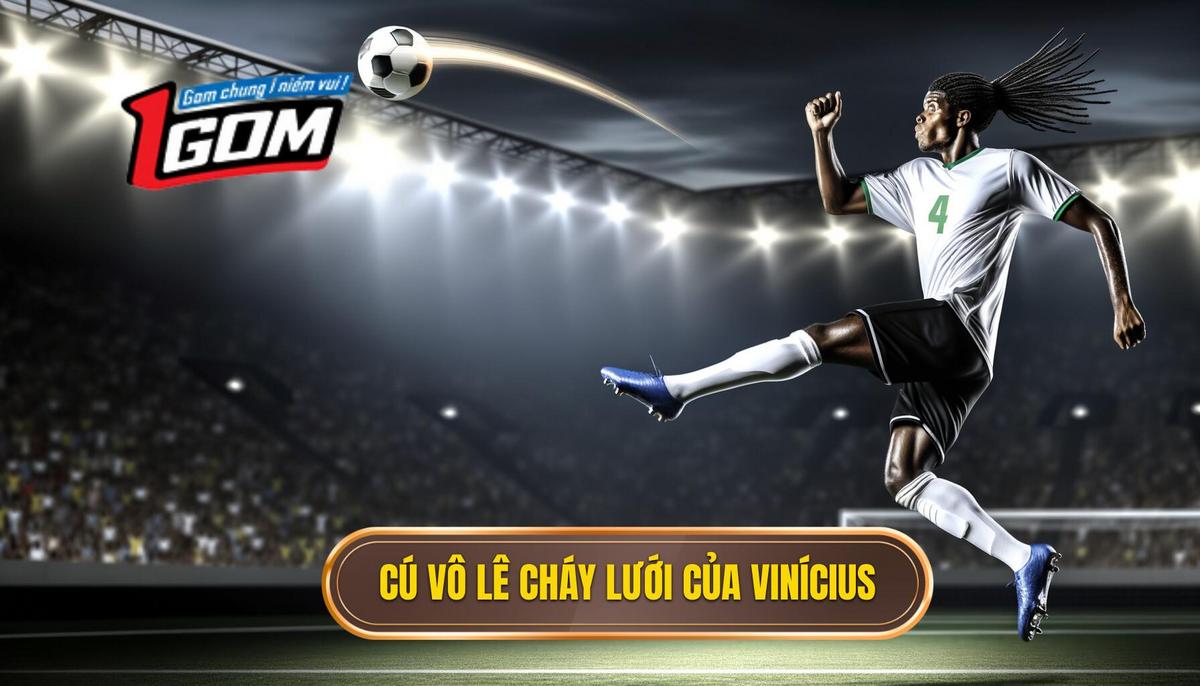  Cú vô lê cháy lưới của Vinícius Jr (Real Madrid)