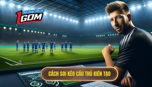 Cách soi Kèo cược cầu thủ kiến tạo
