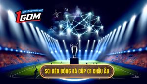 Soi kèo bóng đá Cúp C1 châu Âu