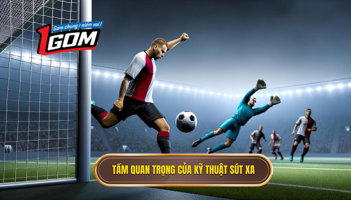 Tại sao kỹ thuật sút xa trong bóng đá lại quan trọng_