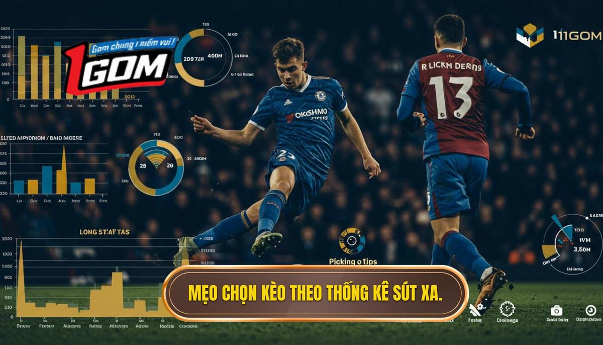 Các Mẹo chọn kèo dựa trên thống kê sút xa chuyên sâu