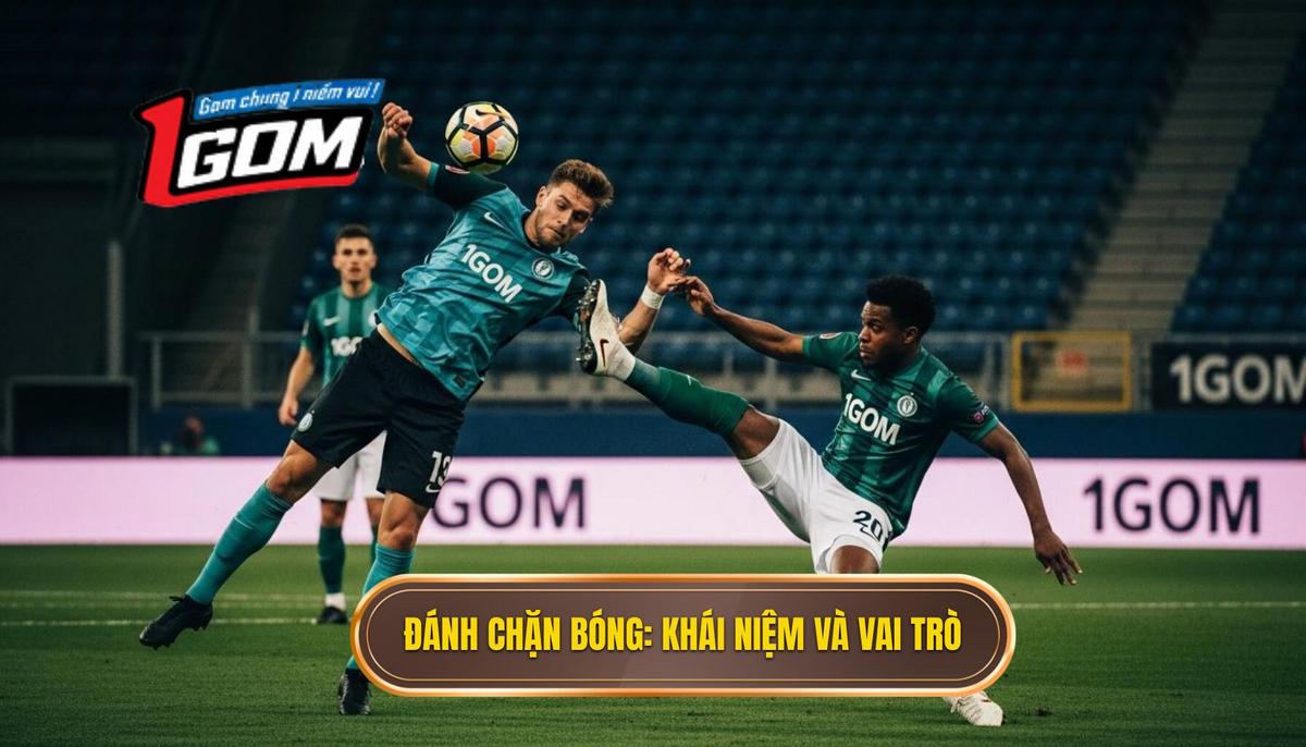 Đánh Chặn Bóng Là Gì_ Định Nghĩa Và Tầm Quan Trọng